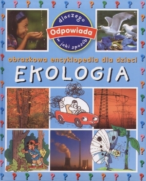 Ekologia Obrazkowa encyklopedia dla dzieci