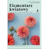 Elementarz kwiatowy ponad 200 portretów roślin do twojego wazonu i ogrodu - Berent Radosław, Marcinkowski Łukasz