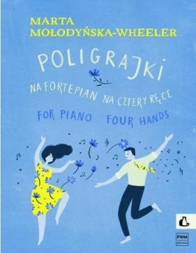 Poligrajki na fortepian na cztery ręce - Mołodyńska-Wheeler Marta 