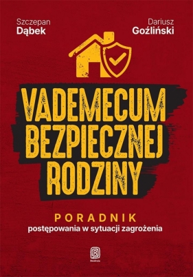 Vademecum bezpiecznej rodziny - Szczepan Dąbek, Dariusz Goźliński