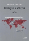 Terroryzm i polityka lata 2009-2013 Karolczak Krzysztof