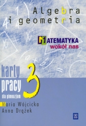 Matematyka wokół nas 3 Algebra i geometria Karty pracy