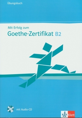 Mit Erfolg zum Goethe-Zertifikat B2 Ubungsbuch z płytą CD - Frater Andrea, Keller Jorg, Thabar Angelique