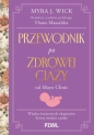 Przewodnik po zdrowej ciąży od Mayo Clinic. Wiedza światowych ekspertów, której możesz zaufać - Diana Massalska .