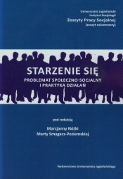 Starzenie się Problemat społeczno-socjalny i praktyka działań - <br />