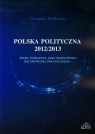 Polska polityczna 2012/2013 Sfera publiczna jako środowisko decydowania Rydlewski Grzegorz