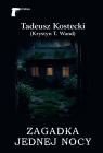 Zagadka jednej nocy Tadeusz Kostecki