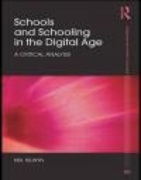 Schools and Schooling in the Digital Age Neil Selwyn