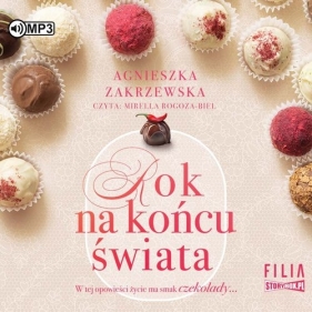 Saga czekoladowa Tom 1 Rok na końcu świata (Audiobook) - Agnieszka Zakrzewska