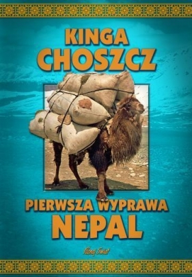 Pierwsza wyprawa Nepal - Choszcz Kinga