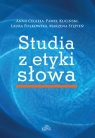 Studia z etyki słowa  Anna Cegieła, Paweł Kuciński, Laura Polkowska