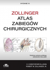 Atlas zabiegów chirurgicznych. Zollinger - E. Christopher Ellison, Robert M. Zollinger