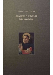 Tomasz z Akwinu jako psycholog - Andrzejuk Artur