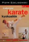 Tradycyjne karate kyokushin  Szeligowski Piotr