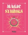 Magic & Symbols. 300 Symbols to Discover, Understand, and Experience the Magic Federica Vanini