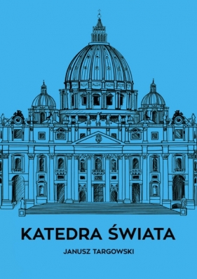Katedra świata - Janusz Targowski