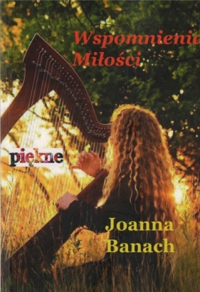 Wspomnienia Miłości - Banach Joanna 