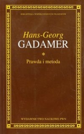 Prawda i metoda - Gadamer Hans-Georg