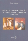 Tradycja i nowoczesność w literaturze tureckiej 1718-1895 Emiroglu Ozturk