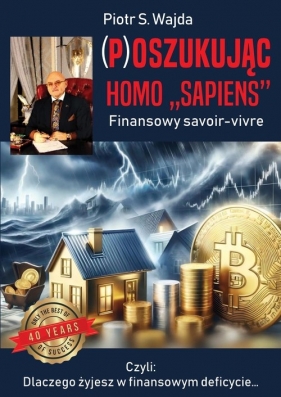 (P)oszukując homo ”sapiens“. Finansowe savoir-vivre - Piotr S. Wajda