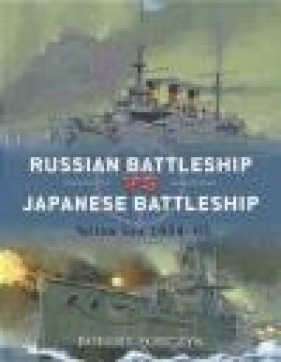 Russian Battleship vs Japanese Battleship - Robert Forczyk, R Forczyk