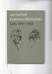 Jan Lechoń Kazimierz Wierzyński Listy 1941-1956 - Wierzyński Kazimierz, Lechoń Jan