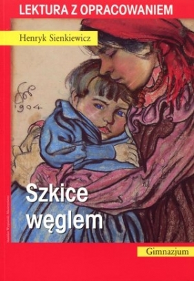 Szkice węglem. Lektura z opracowaniem - Henryk Sienkiewicz