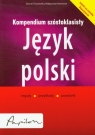 Kompendium szóstoklasisty Język polski  Troczewska Dorota, Nawrocka Małgorzata