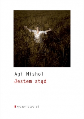 Jestem stąd. Wiersze - Agi Mishol