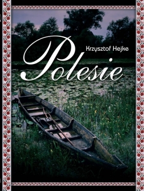 Polesie - Hejke Krzysztof
