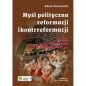 Myśl polityczna reformacji i kontrreformacji T.II Sobór Trydencki i reforma katolicka - Adam Wielomski