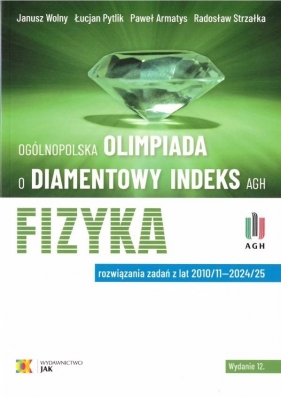 Olimpiada o Diamentowy Indeks AGH. Fizyka w.12 - Opracowanie zbiorowe