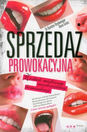 Sprzedaż prowokacyjna Zostań mistrzem uwodzicielskiej komunikacji - Bredemeier Karsten, Gross Ilona
