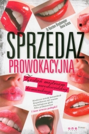 Sprzedaż prowokacyjna Zostań mistrzem uwodzicielskiej komunikacji