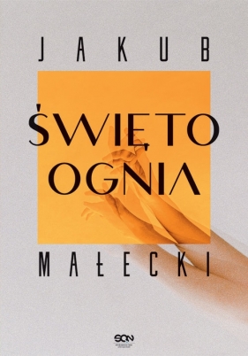 Święto ognia - Jakub Małecki