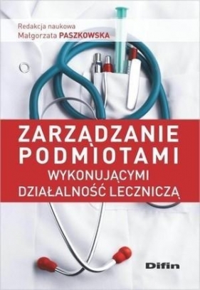 Zarządzanie podmiotami wykonującymi działalność leczniczą - <br />