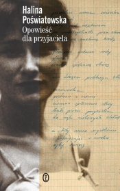 Opowieść dla przyjaciela - Halina Poświatowska