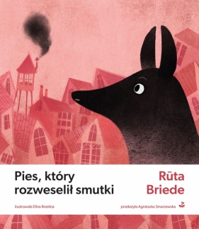 Pies, który rozweselił smutki - Briede Ruta