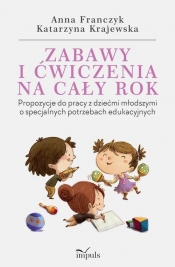 Zabawy i ćwiczenia na cały rok. - Anna Franczyk, Katarzyna Krajewska