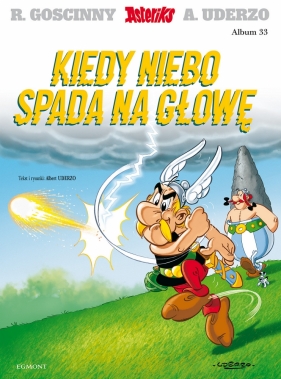 Asteriks. Kiedy niebo spada na głowę. Tom 33 - René Goscinny, Albert Uderzo