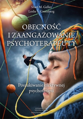 Obecność i zaangazowanie psychoterapeuty - Shari M. Geller, Leslie S. Greenberg