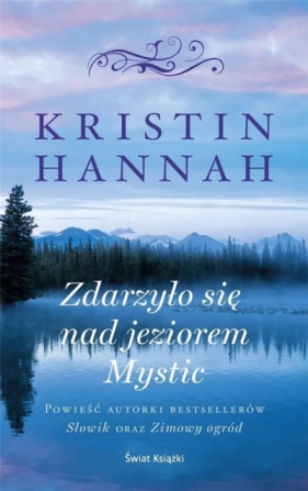 Zdarzyło się nad jeziorem Mystic - Kristin Hannah 