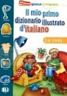  Il mio primo dizionario illustrato d\'italiano - La casa