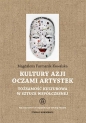 Kultury Azji oczami artystek. Tożsamość kulturowa w sztuce współczesnej - Magdalena Furmanik-Kowalska