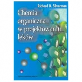 Chemia organiczna w projektowaniu leków - Silverman Richard