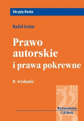 Prawo autorskie i prawa pokrewne - Golat Rafał