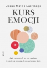  Kurs emocji. Jak rozumieć to, co czujesz, i stać się osobą, którą chcesz