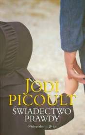 Świadectwo prawdy - Picoult Jodi