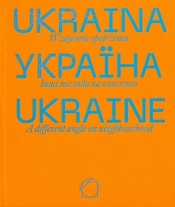 Ukraina. Wzajemne spojrzenia - Opracowanie zbiorowe