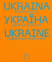 Ukraina. Wzajemne spojrzenia - Praca zbiorowa